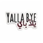 ستيكر معدني يحمل عبارة YALLA BYE ويلا باي بتصميم عصري.
