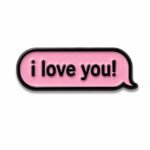 ستيكر معدني وردي يحمل عبارة I Love You داخل فقاعة محادثة.