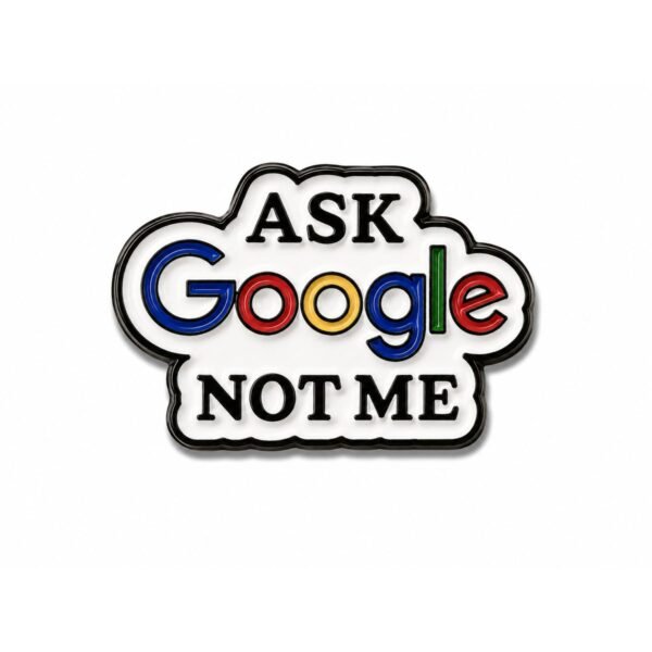 ستيكر معدني بعبارة ASK GOOGLE NOT ME بحروف جوجل الملونة - موبايل كراج